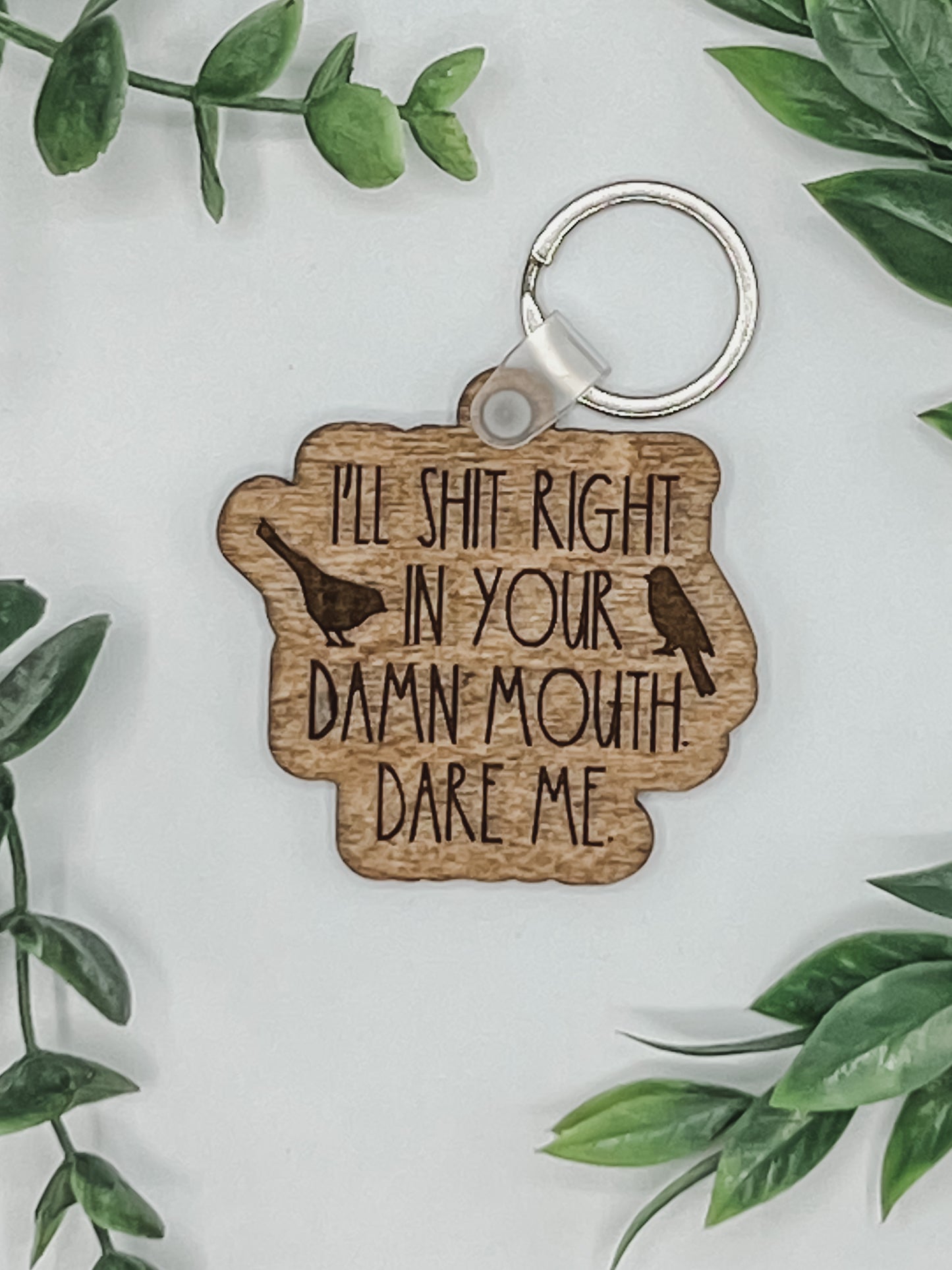 I’ll shit right in your damn mouth, dare me