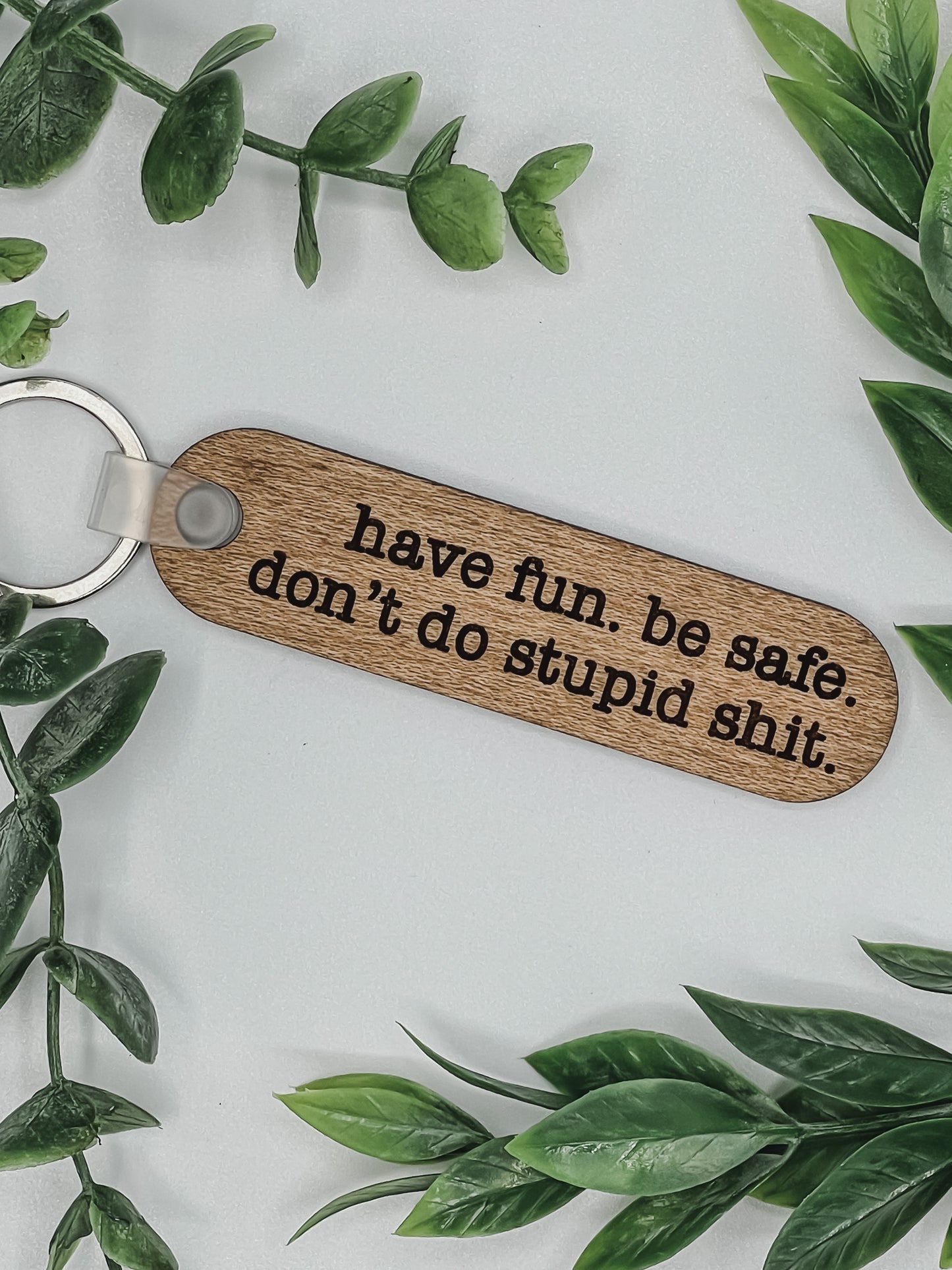 Have fun. Be safe. Don’t do stupid shit.