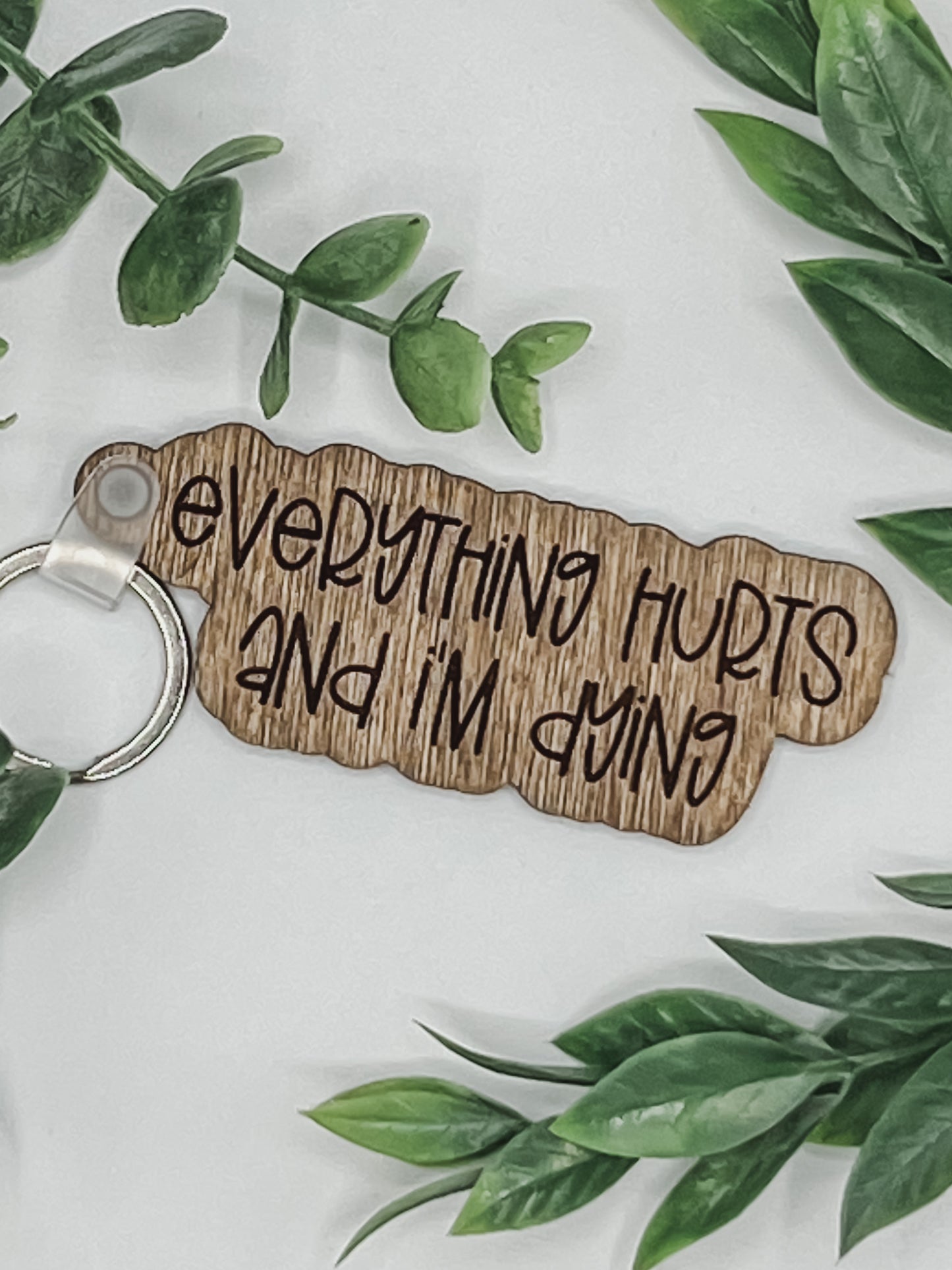 Everything hurts and I’m dying